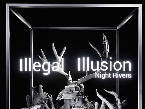ILLEGAL ILLUSION – Night Rivers