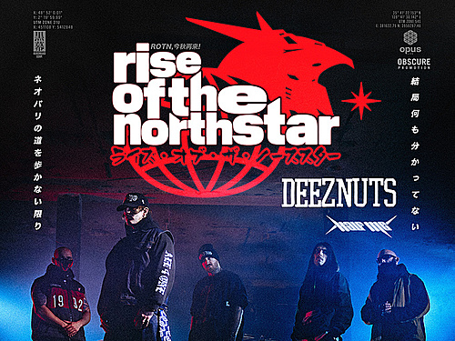 RISE OF THE NORTHSTAR, DEEZ NUTS, HALF ME - info