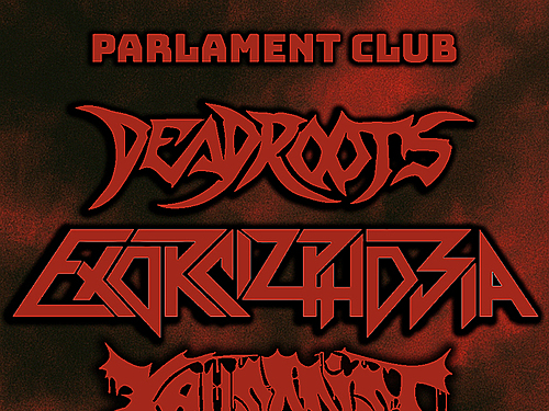 EXORCIZPHOBIA, KRUSADIST, DEADROOTS - info