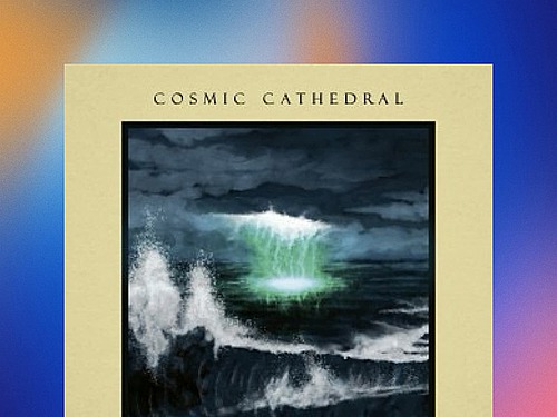 COSMIC CATHEDRAL – Deep Water